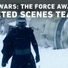 Star Wars: The Force Awakens Deleted Scenes Teaser - Teaser for fraklippede scener der er med i blu-ray udgaven af Star Wars: The Force Awakens
