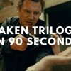 Taken Trilogy In 90 Seconds - Taken-trilogien kogt ned til 90 sekunder