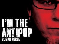 Bjørn Berge - I'm the Antipop