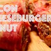 Connery Food: Bacon Cheeseburger Donut