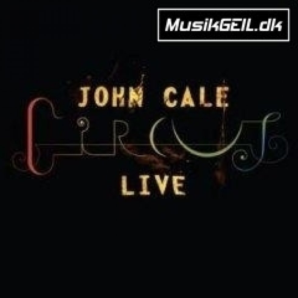 John Cale - Circus Live