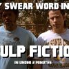 Every Swear Word in Pulp Fiction in Under 2 Minutes - Samtlige 265 bandeord fra Pulp Fiction