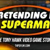 Pretending I'm a Superman - The Tony Hawk Video Game Story Trailer - Ny dokumentar om Tony Hawk: Pro Skater på vej