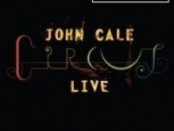 John Cale - Circus Live